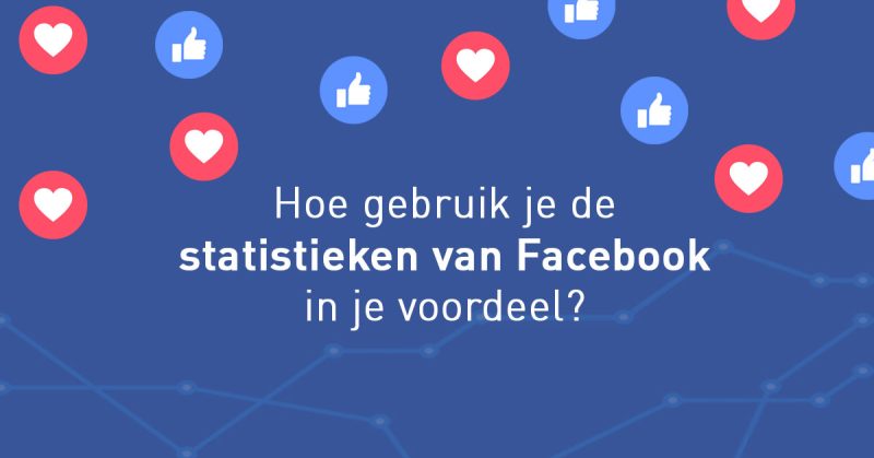 Gebruik Facebook statistieken in je voordeel